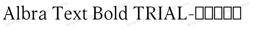 Albra Text Bold TRIAL字体转换